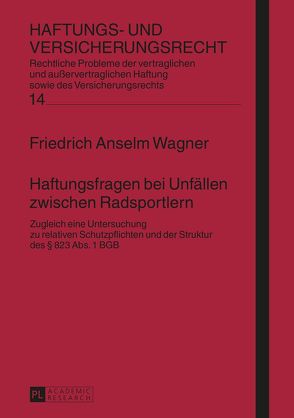 Haftungsfragen bei Unfällen zwischen Radsportlern von Wagner,  Friedrich