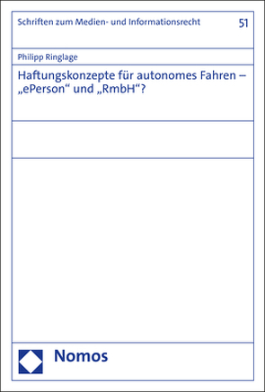 Haftungskonzepte für autonomes Fahren – „ePerson“ und „RmbH“? von Ringlage,  Philipp