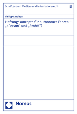 Haftungskonzepte für autonomes Fahren – „ePerson“ und „RmbH“? von Ringlage,  Philipp