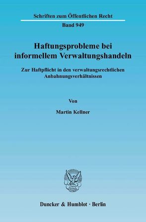 Haftungsprobleme bei informellem Verwaltungshandeln. von Kellner,  Martin