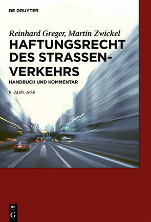 Haftungsrecht des Straßenverkehrs von Greger,  Reinhard, Zwickel,  Martin