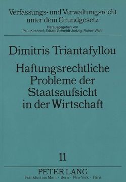 Haftungsrechtliche Probleme der Staatsaufsicht in der Wirtschaft von Triantafyllou,  Dimitris