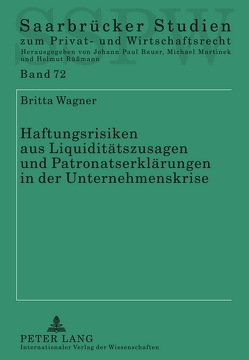 Haftungsrisiken aus Liquiditätszusagen und Patronatserklärungen in der Unternehmenskrise von Wagner,  Britta