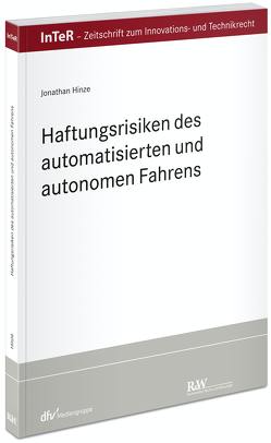 Haftungsrisiken des automatisierten und autonomen Fahrens von Hinze,  Jonathan