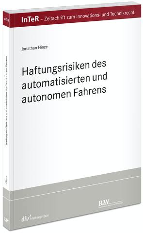 Haftungsrisiken des automatisierten und autonomen Fahrens von Hinze,  Jonathan