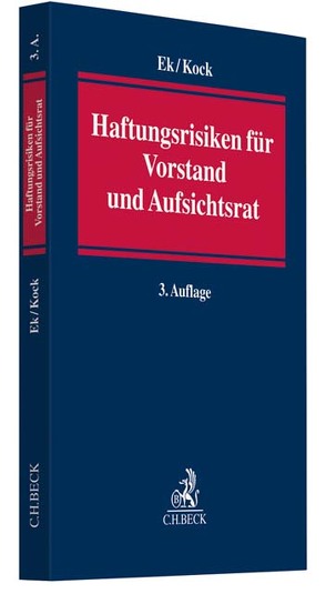 Haftungsrisiken für Vorstand und Aufsichtsrat von Ek,  Ralf, Kock,  Martin