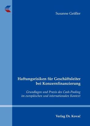 Haftungsrisiken für Geschäftsleiter bei Konzernfinanzierung von Geißler,  Susanne