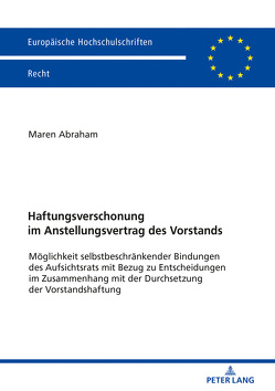 Haftungsverschonung im Anstellungsvertrag des Vorstands von Abraham,  Maren