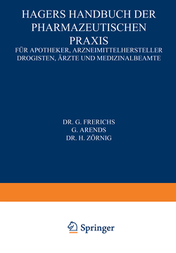 Hagers Handbuch der Pharmazeutischen Praxis von Arends,  Georg, Frerichs,  Georg, Zörnig,  Heinrich