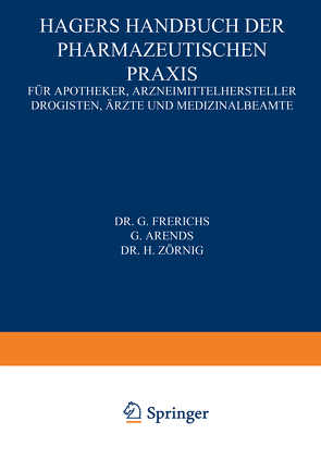 Hagers Handbuch der Pharmazeutischen Praxis von Arends,  Georg, Frerichs,  Georg, Zörnig,  Heinrich