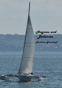 Hagnau und Bodensee von Groschopf,  Matthias