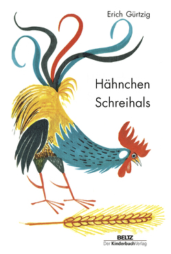 Hähnchen Schreihals von Albrecht,  Vera, Gürtzig,  Erich