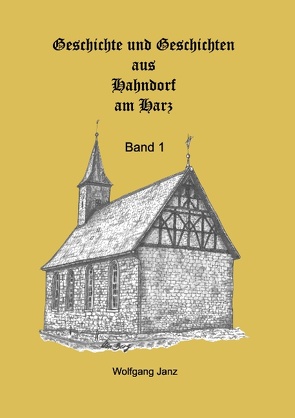 Hahndorfer Geschichten & Geschichte von Janz,  Wolfgang, Sternal,  Bernd