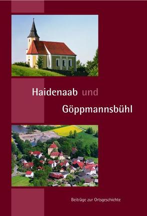 Haidenaab und Göppmannsbühl von Bäte,  Hans, Dippold,  Günter, Haberstroh,  Claudia, Neubauer,  Michael, Thieser,  Bernd, Veigl,  Werner, Wirz,  Ulrich