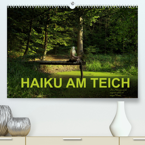 HAIKU AM TEICH (Premium, hochwertiger DIN A2 Wandkalender 2022, Kunstdruck in Hochglanz) von fru.ch