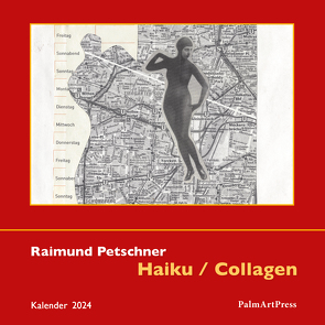 Haiku/Collagen von Petschner,  Raimund