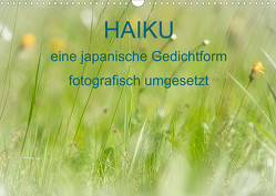 HAIKU, eine fotografische Interpretation (Wandkalender 2022 DIN A3 quer) von MSchelken
