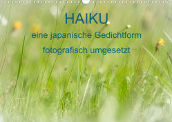 HAIKU, eine fotografische Interpretation (Wandkalender 2023 DIN A3 quer) von MSchelken
