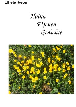 Haiku Elfchen Gedichte von Roeder,  Elfriede