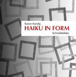 Haiku in Form von Randig,  Rainer