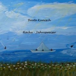 Haiku – Jahresweiser von Kunisch,  Beate