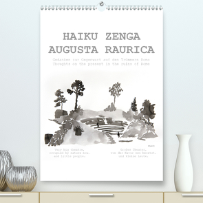 HAIKU ZENGA AUGUSTA RAURICA (Premium, hochwertiger DIN A2 Wandkalender 2021, Kunstdruck in Hochglanz) von fru.ch