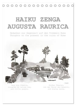 HAIKU ZENGA AUGUSTA RAURICA (Tischkalender 2024 DIN A5 hoch), CALVENDO Monatskalender von fru.ch