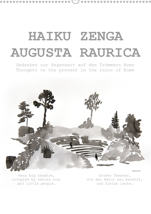 HAIKU ZENGA AUGUSTA RAURICA (Wandkalender 2021 DIN A2 hoch) von fru.ch