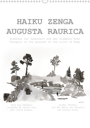 HAIKU ZENGA AUGUSTA RAURICA (Wandkalender 2021 DIN A3 hoch) von fru.ch