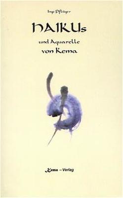 Haiku´s und Aquarelle von Kema von Pflüger,  Inge, Wackerode von,  J