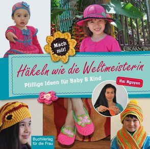 Häkeln wie die Weltmeisterin von Nguyen,  Hai