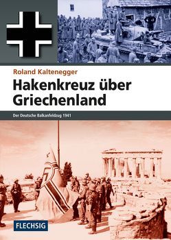 Hakenkreuz über Griechenland von Kaltenegger,  Roland