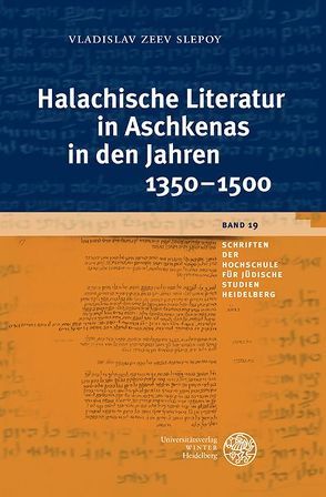 Halachische Literatur in Aschkenas in den Jahren 1350–1500 von Slepoy,  Vladislav Zeev