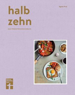 halb zehn – das Frühstückskochbuch von Prus,  Agnes, Yilmaz,  Yelda