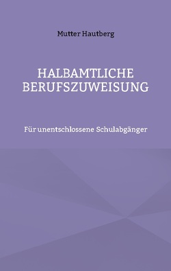 Halbamtliche Berufszuweisung von Hautberg,  Mutter