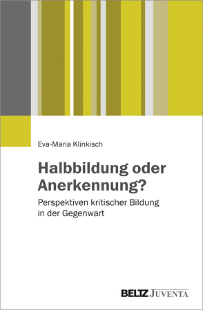 Halbbildung oder Anerkennung? von Klinkisch,  Eva-Maria
