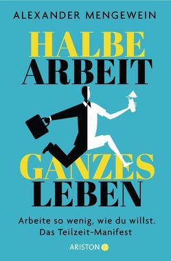 Halbe Arbeit – ganzes Leben von Mengewein,  Axel