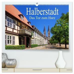 Halberstadt – Das Tor zum Harz (hochwertiger Premium Wandkalender 2024 DIN A2 quer), Kunstdruck in Hochglanz von LianeM,  LianeM