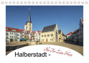 Halberstadt – Ihr Tor zum Harz (Tischkalender 2023 DIN A5 quer) von Gierok,  Steffen