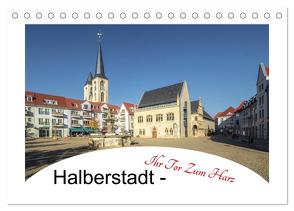 Halberstadt – Ihr Tor zum Harz (Tischkalender 2024 DIN A5 quer), CALVENDO Monatskalender von Gierok,  Steffen