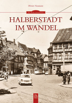 Halberstadt im Wandel von Neumann,  Werner