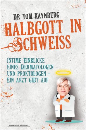 Halbgott in Schweiß von Kaynberg,  Tom