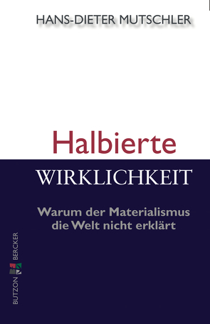 Halbierte Wirklichkeit von Mutschler,  Hans-Dieter