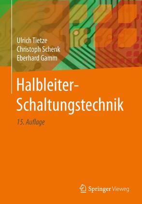 Halbleiter-Schaltungstechnik von Gamm,  Eberhard, Schenk,  Christoph, Tietze,  Ulrich