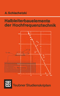 Halbleiterbauelemente der Hochfrequenztechnik von Schlachetzki,  Andreas