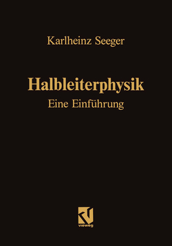 Halbleiterphysik von Seeger,  Karlheinz