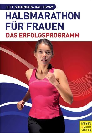 Halbmarathon für Frauen – Das Erfolgsprogramm von Galloway,  Barbara, Galloway,  Jeff