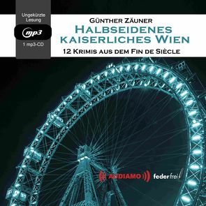 Halbseidenes Kaiserliches Wien von Zäuner,  Günter