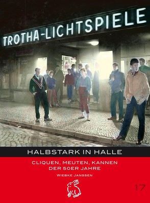 Halbstark in Halle von Gerlach,  Peter, Götze,  Moritz, Janssen,  Wiebke