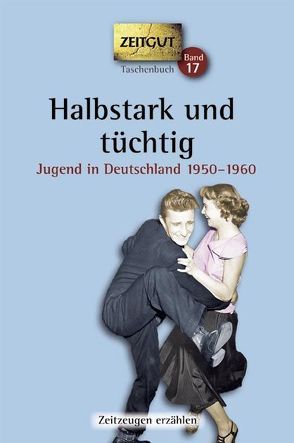 Halbstark und tüchtig. Taschenbuch von Hantke,  Ingrid, Kleindienst,  Jürgen